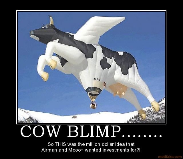 Cow blimp hey not all of them can be winners demotivational poster 1270088647