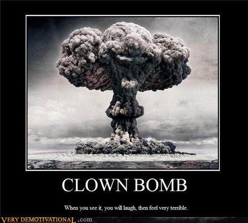 Demotivational posters clown bomb