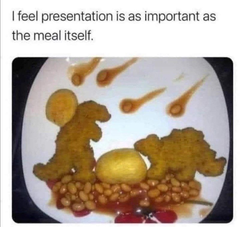 Feel presentation is as important as meal itself