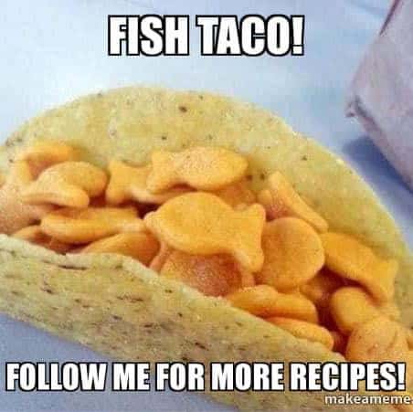 Fish taco memes