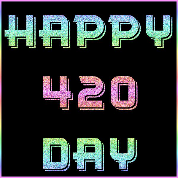 Happy 420 day