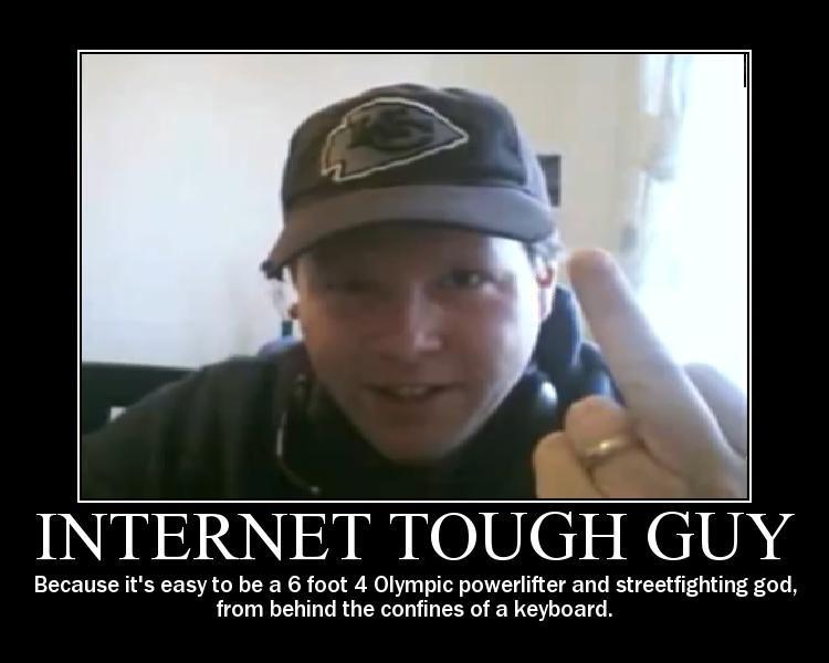 Internet tough guy