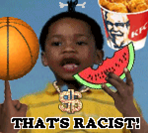 Thats racist