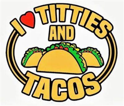 Tittie and tacos