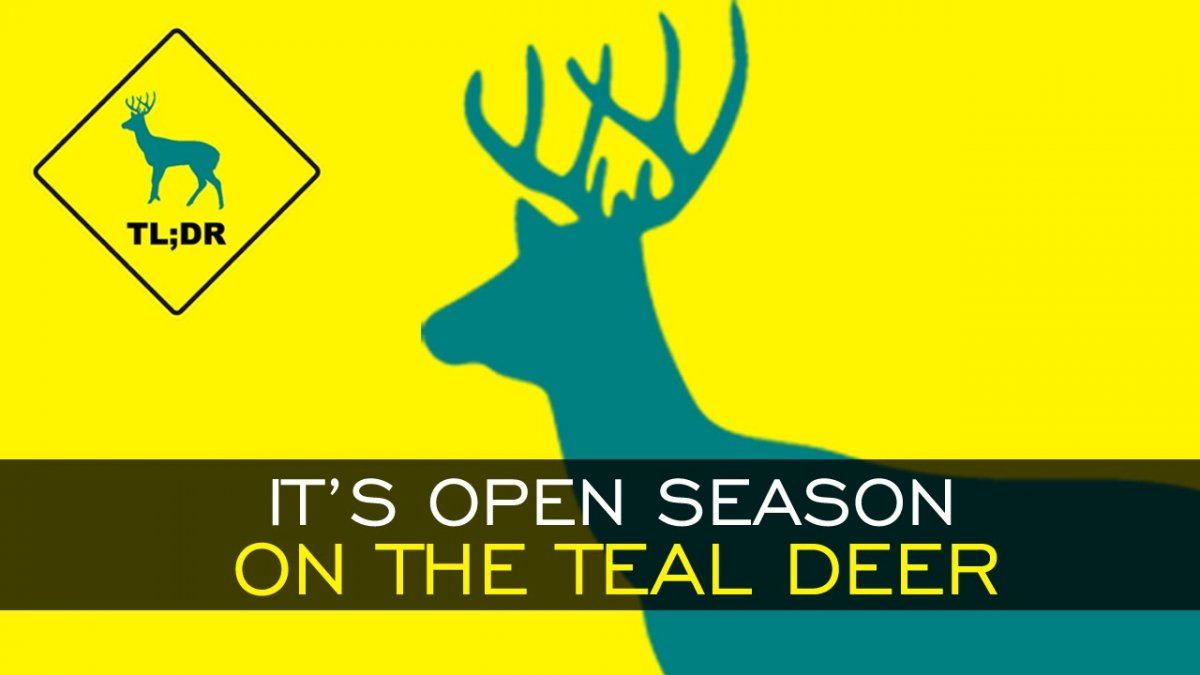 ...jumpincactus said. you got me with that one. teal deer? 