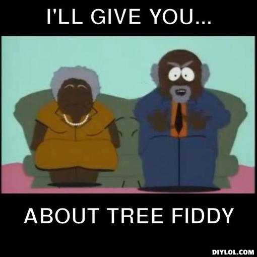 Tree fiddy meme generator i ll give you about tree fiddy 7eb516