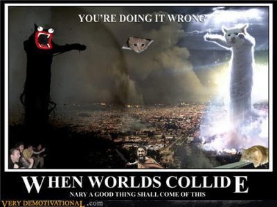 demotivational-posters-when-worlds-collide.jpg