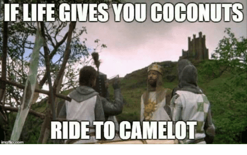 if-life-gives-you-coconuts-ride-to-camelot-32304508.png