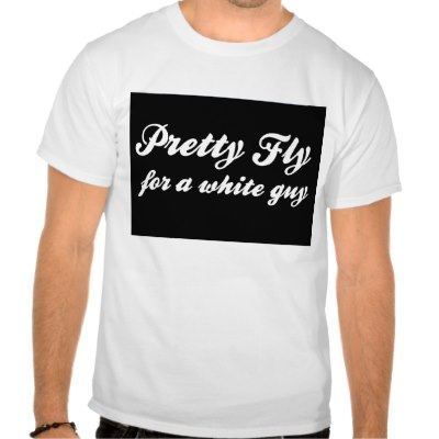 pretty_fly_for_a_white_guy_funny_college_t_shirt-p235157997457891712trlf_400.jpg