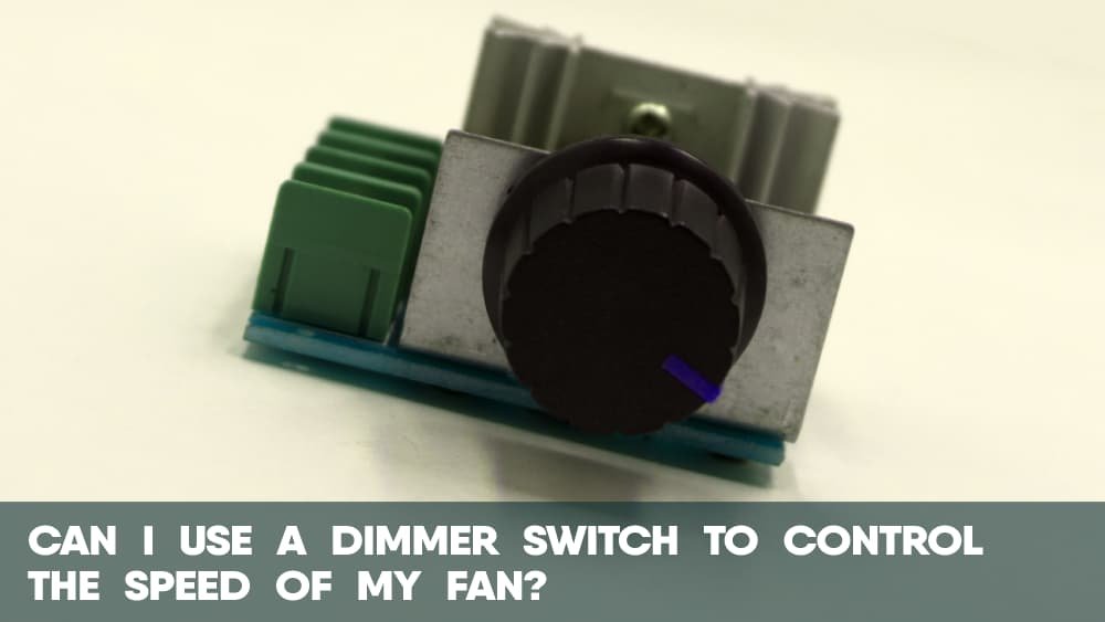 Can I use a dimmer switch to control the speed of my cannabis fan